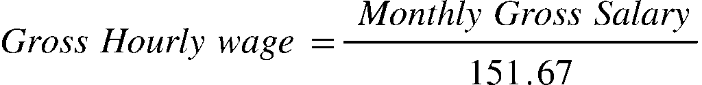 G r o s s space H o u r l y space w a g e space equals fraction numerator space M o n t h l y space G r o s s space S a l a r y over denominator 151.67 end fraction